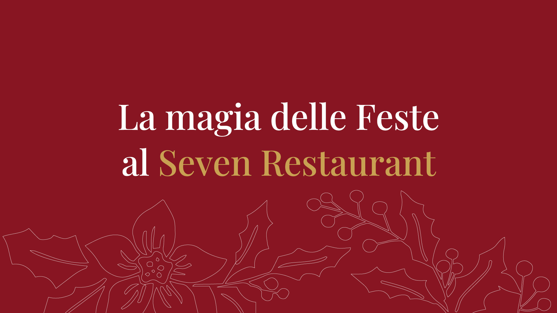 La magia delle feste al Seven Restaurant
